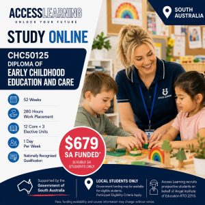 Diploma of Early Childhood Education and Care online course with South Australia government funding available for eligible students through Access Learning.