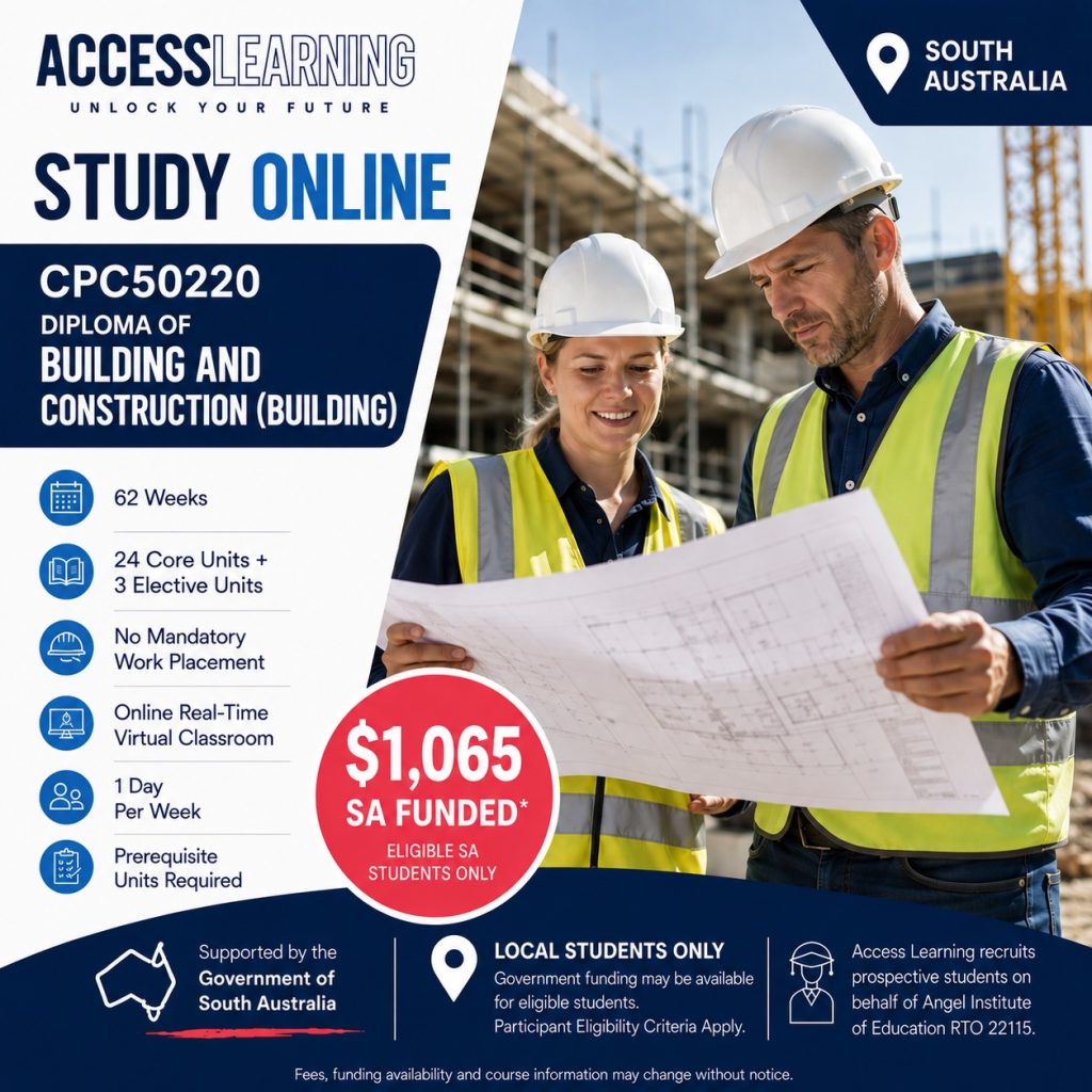 Diploma of Building and Construction (Building) online course with South Australia government funding available for eligible students through Access Learning.