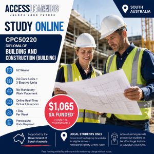 Diploma of Building and Construction (Building) online course with South Australia government funding available for eligible students through Access Learning.