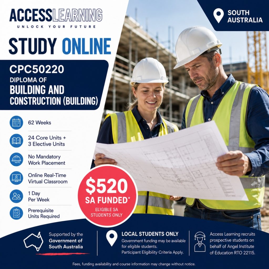 Diploma of Building and Construction (Building) online course with South Australia government funding available for eligible students through Access Learning.